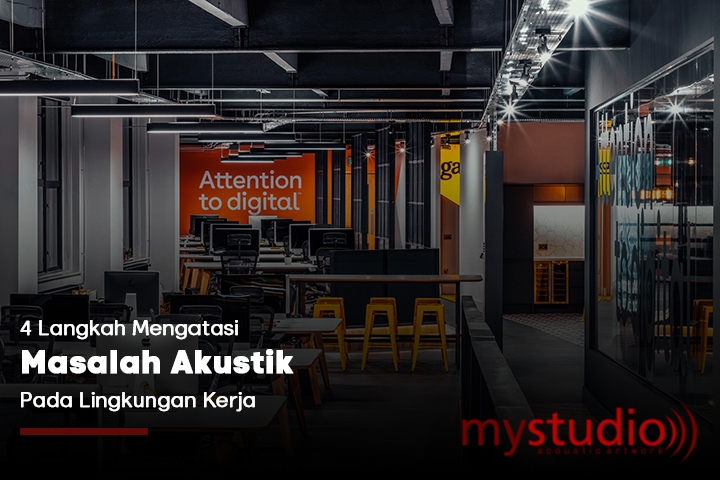 4 Langkah Menangani Masalah Akustik